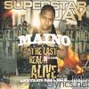 Maino - The Last Real N***a Alive (And That's Real Talk)