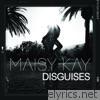 Maisy Kay - Disguises - EP