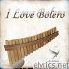 I Love Boleros