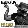 MAJOR.Hope Pep Talks (feat. Darien Dorsey)