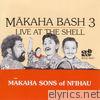 Makaha Bash 3: Live At the Shell