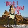 Malina Moye - Bad as I Wanna Be