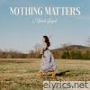 Nothing Matters - EP