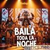 Baila Toda la Noche - Single