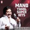 Mano - Tamil Super Hits