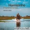 Homizinho Impertinente - Single