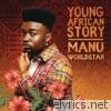 Manu Worldstar - Young African Story - EP