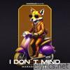 I Don't Mind - Single