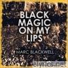 Black Magic On My Lips - Single
