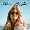 Vibes Alright - Single