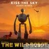 Kiss the Sky (from The Wild Robot) - Single