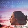 Marie Hines - Save It All - Single