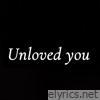 Unloved You - Single
