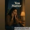 You Matter - Single