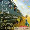 Mark Brown - The Journey Continues (feat. Sarah Cracknell)