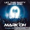 Let This Party Never End (Flash160 Rave Mix) - Single