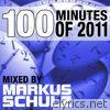 100 Minutes of 2011 (Selected and Mixed by Markus Schulz)