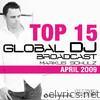 Global DJ Broadcast Top 15, April 2009 (Compiled By Markus Schulz)