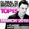 Global DJ Broadcast Top 15 - March 2010 (Including Classic Bonus Track)