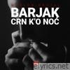 Barjak Crn K'o Noć - Single