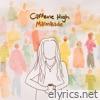 Caffeine High - Single