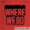 Where We Go - Single