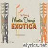 Best of Martin Denny's Exotica