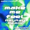 MAKE ME FEEL (RayRay Remix) - Single