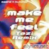 MAKE ME FEEL (Tazi Remix) - Single