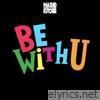 BE WITH U - Single