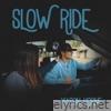 Slow Ride - Single