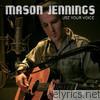 Mason Jennings - Use Your Voice