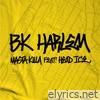 BK Harlem (feat. Head Ice) - Single