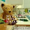 Masters In France - Playin' With My Friends - Single