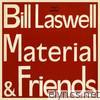 Bill Laswell Material And Friends