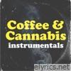 Coffee & Cannabis Instrumentals