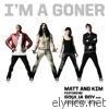 Matt & Kim - I'm a Goner (feat. Soulja Boy & Andrew W.K.) - Single