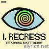 I, Regress: Episode 3 - EP