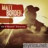 Matt Borden - Out Ridin' fences