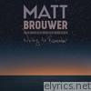 Matt Brouwer - Writing to Remember