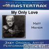 Matt Maher - My Only Love (Performance Tracks) - EP