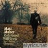 Only Good Will Grow - Single