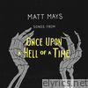 Matt Mays - Songs from Once Upon a Hell of a Time - EP