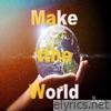 Make Tthe World - Single