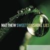 Matthew Sweet - Sunshine Lies (Deluxe Version)