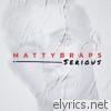 Mattybraps - Serious - Single