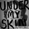 Under My Skin - Single