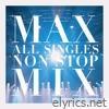 MAX ALL SINGLES NON STOP MIX
