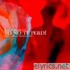 Yo No Te Perdí (feat. Carlos Moore & Remil) - Single
