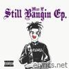 Still Bangin' - EP